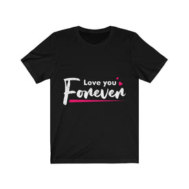 Love You Forever - Maas Tee