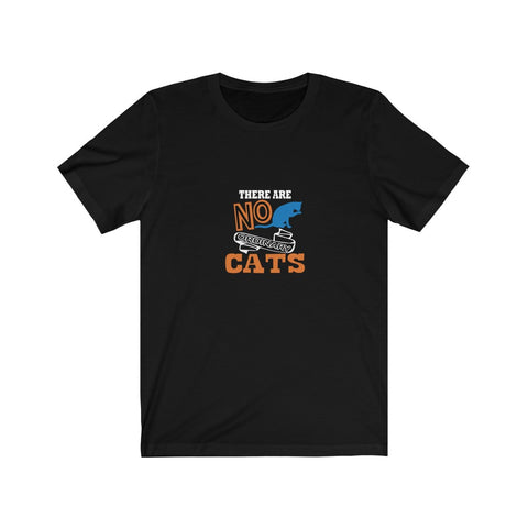 Image of There are no cats - Unisex Tee - Maas Tee