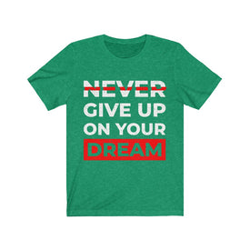 Never Give up on Your Dream