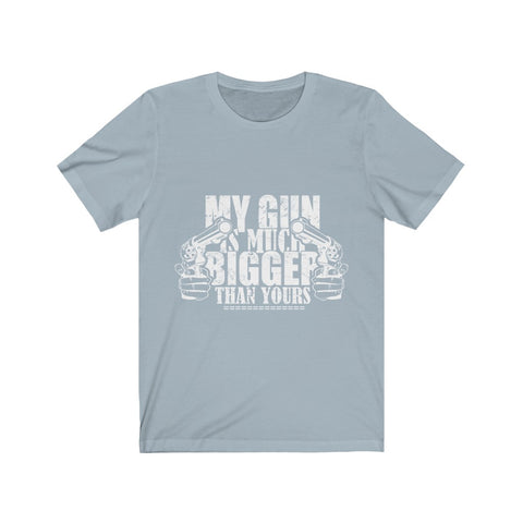 Image of My Gun is Much Bigger Than Yours - Unisex Tee