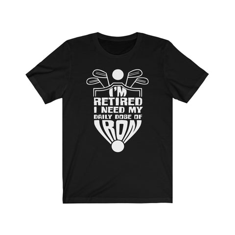 Image of I'm Retired - Unisex Tee