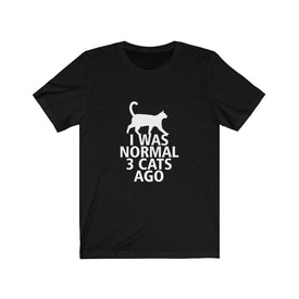 I was normal 3 cats ago