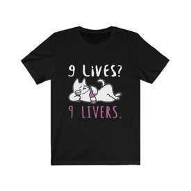 9 Lives 9 Livers - Unisex Tee - Maas Tee