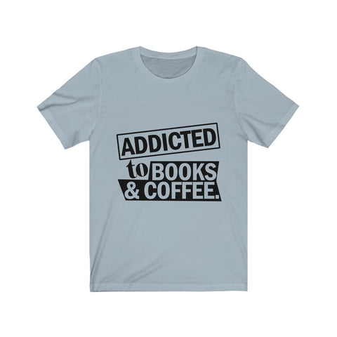 Image of Addicted To Books And Coffee - Unisex Tee