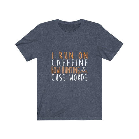 Image of I Run On Caffeine Bow Hunting & Cuss Words - Unisex Tee