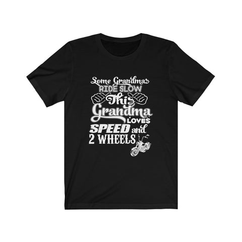 Image of Some Grandma's Ride Slow - Unisex Tee - Maas Tee