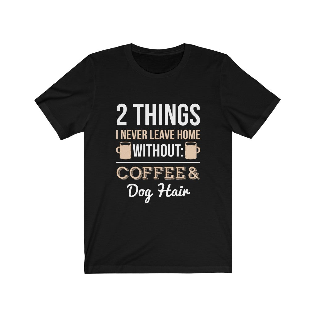 Dog Hair and Coffee