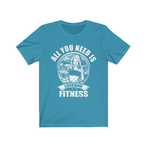 Image of All You Need is Fitness - Unisex Tee - Maas Tee