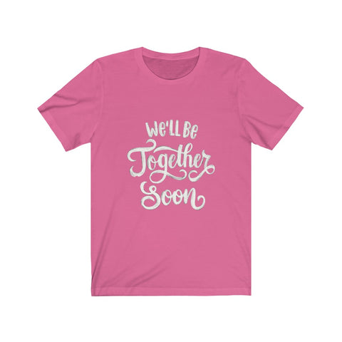 Image of We'll be Together Soon - Maas Tee