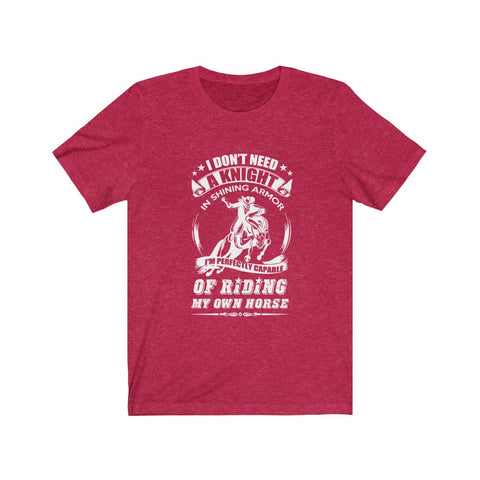 Image of I'm Perfectly Capable of Riding My Own Horse - Unisex Tee - Maas Tee