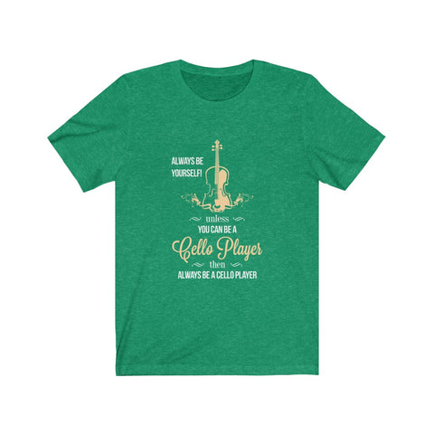 Image of You Can Be A Cello Player - Unisex Tee