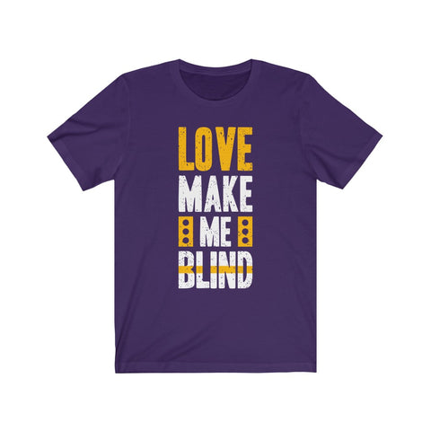 Image of Love Make Me Blind - Maas Tee