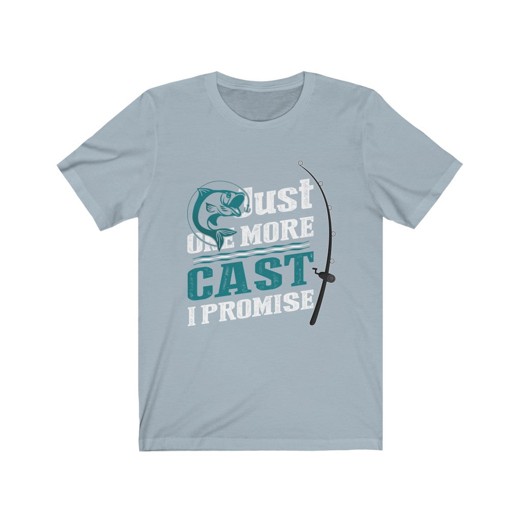 Just One More Cast I Promise - Unisex Tee - Maas Tee