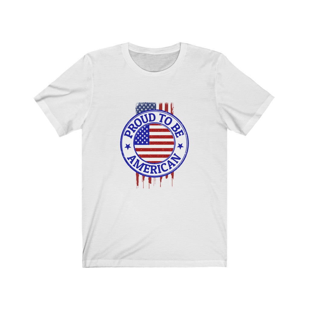 Proud To Be American - Unisex Tee