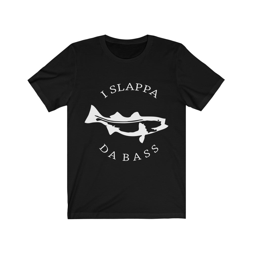 I Slappa Dabass - Unisex Tee