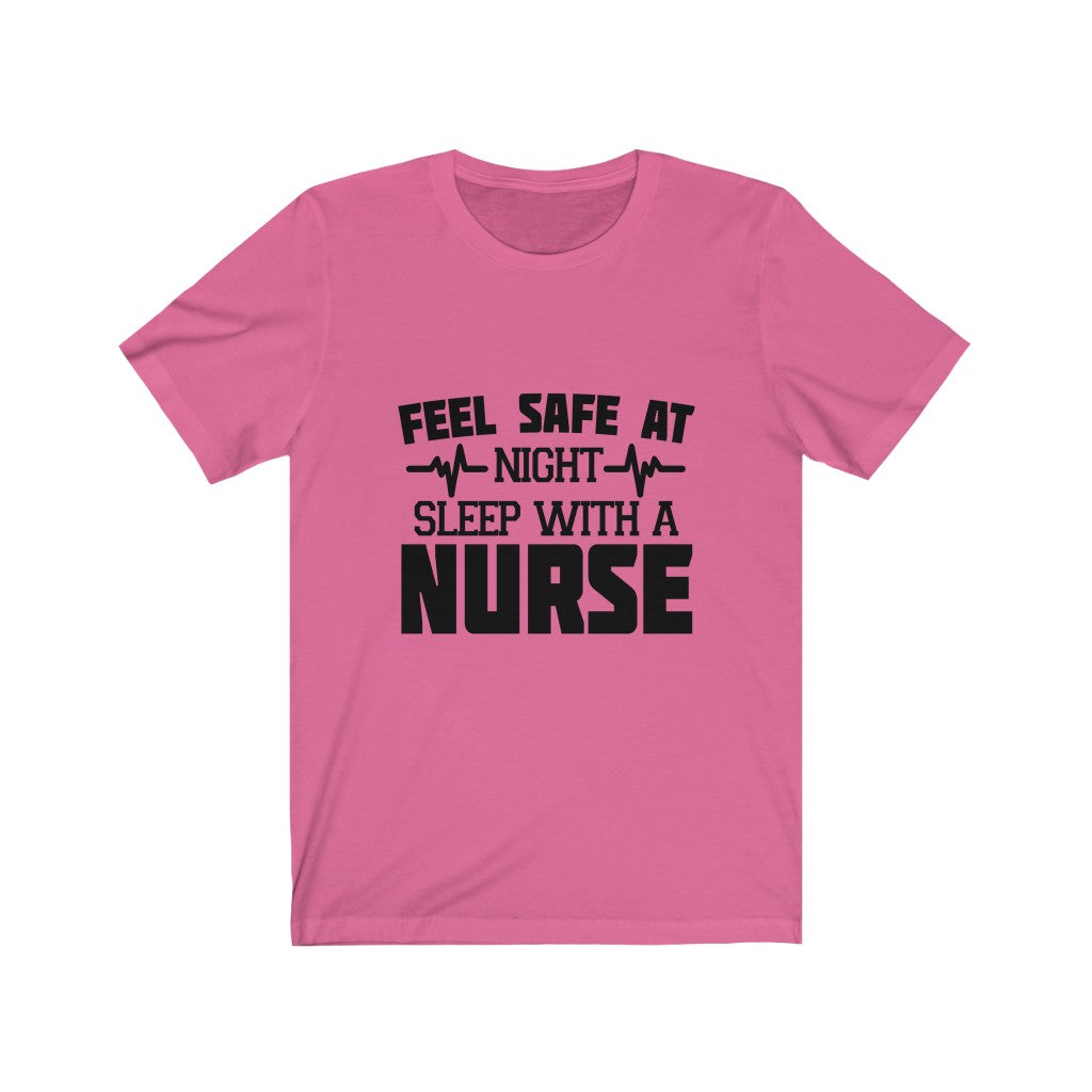 Feel Safe At Night Sleep With A Nurse - Unisex Tee