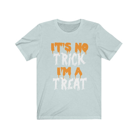 Image of It's No Trick I'm A Treat - Unisex Tee - Maas Tee