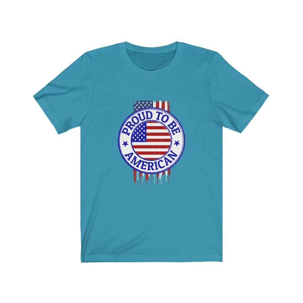 Proud To Be American - Unisex Tee