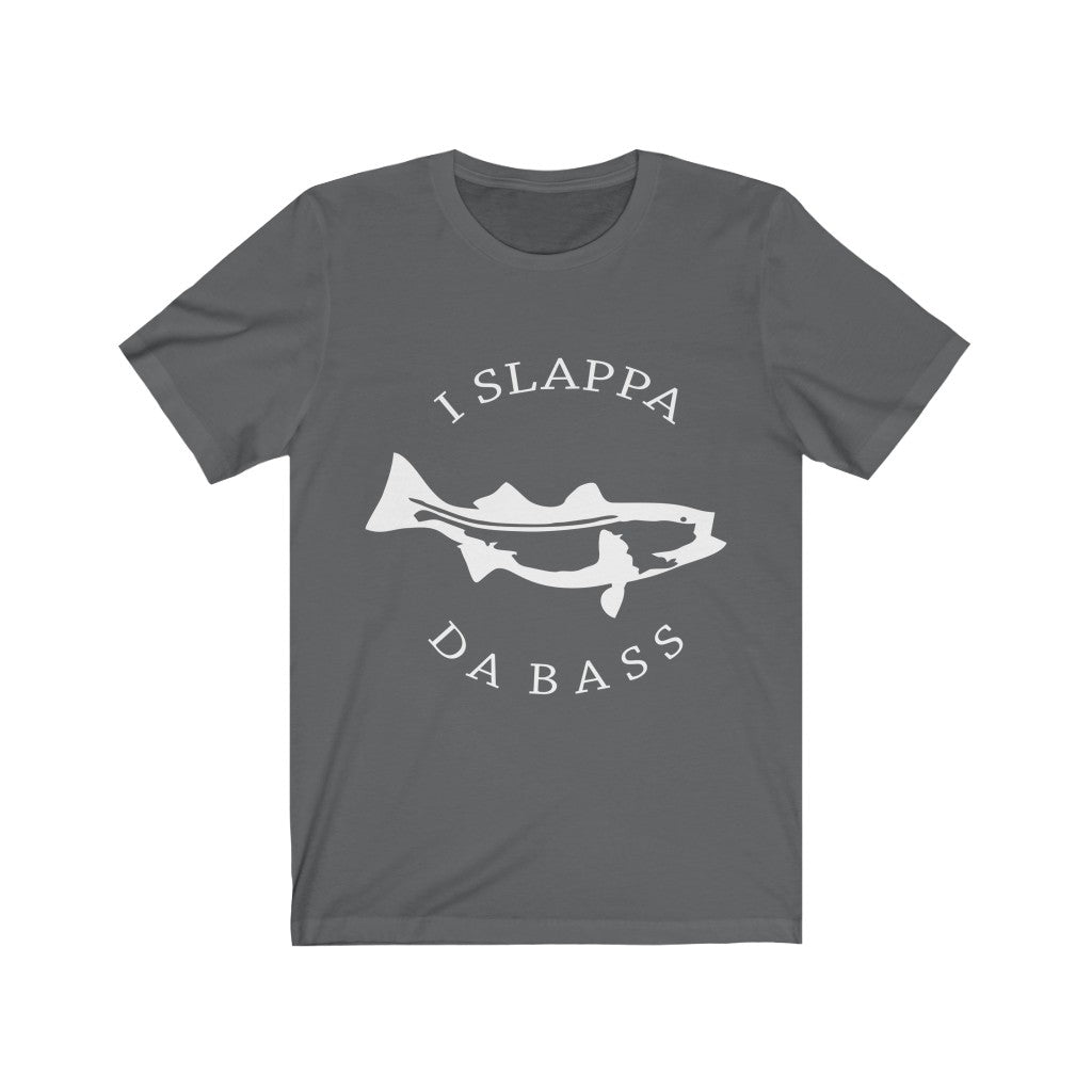 I Slappa Dabass - Unisex Tee