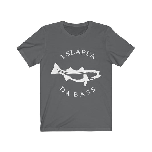 I Slappa Dabass - Unisex Tee
