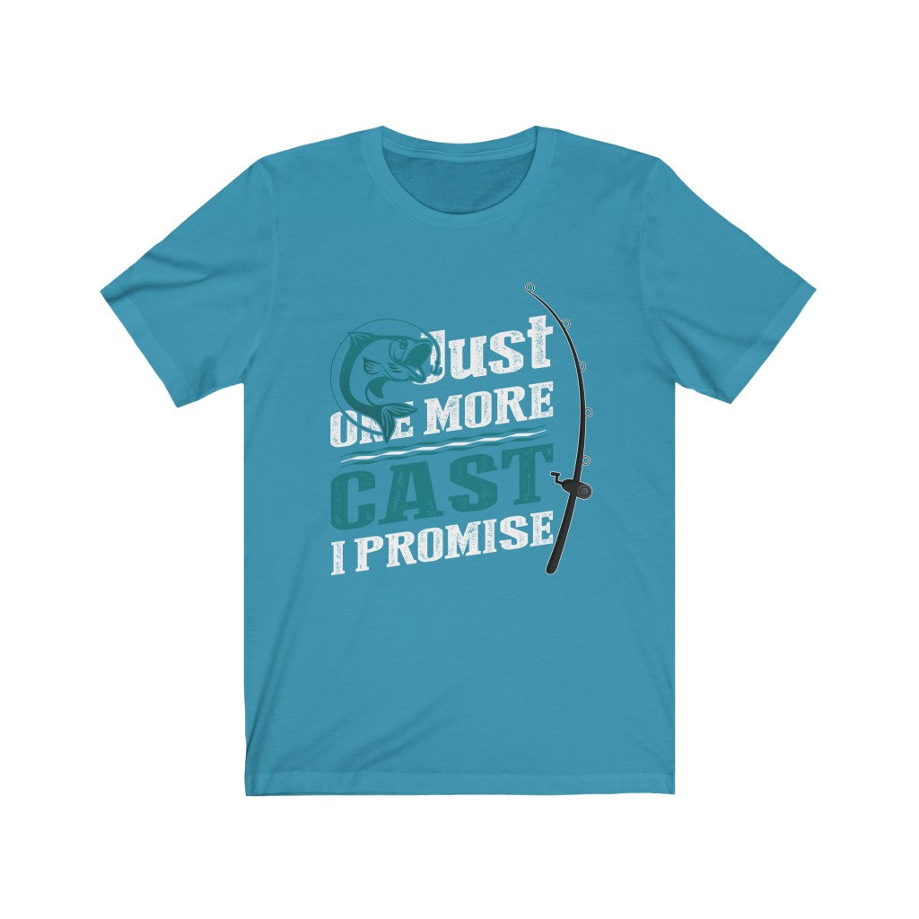 Just One More Cast I Promise - Unisex Tee - Maas Tee
