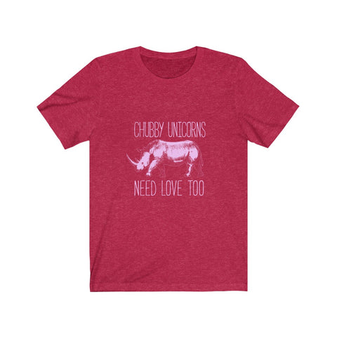 Image of Chubby Unicorns Need Love Too - Unisex Tee