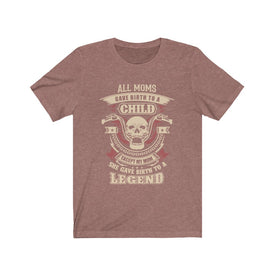 All Moms Give Birth To A Child - Unisex Tee