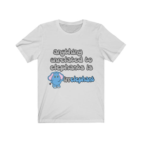 Image of Anything unrelated to elephants - Unisex Tee - Maas Tee