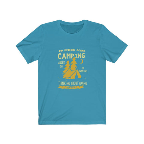 Image of I'm Either Going Camping - Unisex Tee - Maas Tee