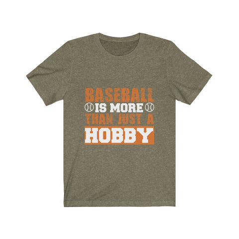 Image of Baseball is More Than Just A Hobby - Unisex Tee