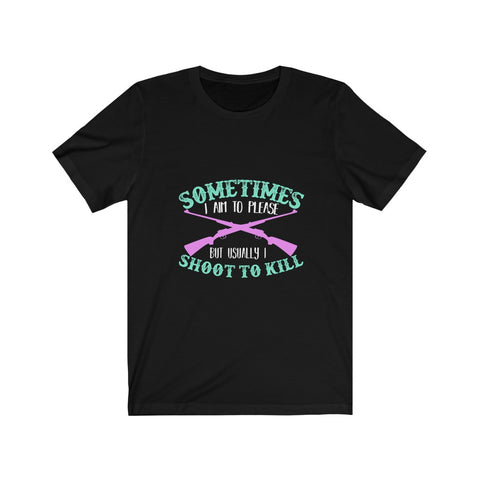 Image of I Shoot To Kill - Unisex Tee