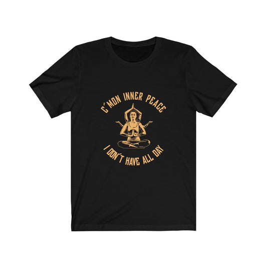 C'mon Inner Peace - Unisex Tee