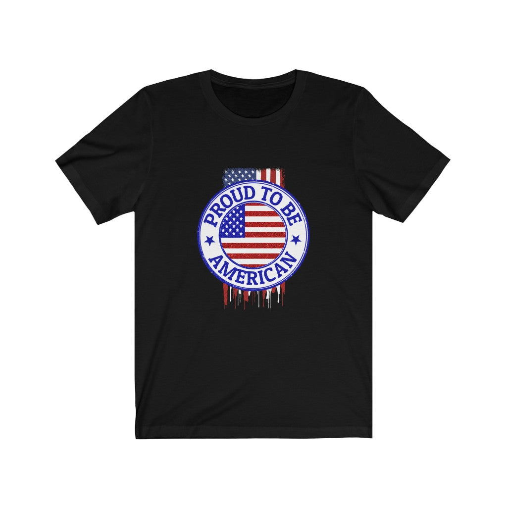 Proud To Be American - Unisex Tee