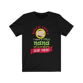Back Off I Have A Crazy Nand - Unisex Tee