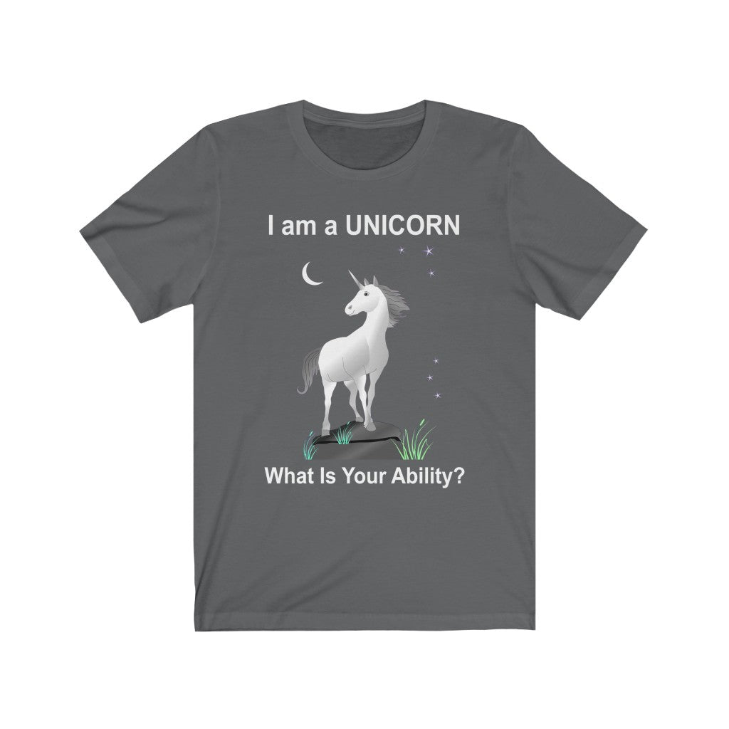 I Am A Unicorn - Unisex Tee