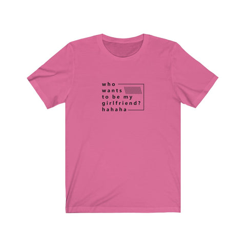 Image of Who Wants to be My Girlfriend? - Maas Tee