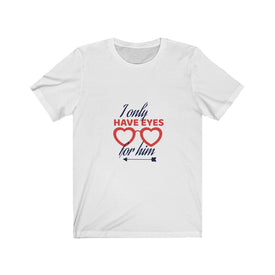 I Only Have Eyes For Him - Maas Tee