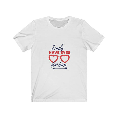 Image of I Only Have Eyes For Him - Maas Tee