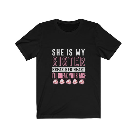 She is My Sister - Unisex Tee