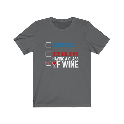 Image of Democrat Republican Having A Glass of Wine - Unisex Tee