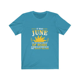 It Was June And The World Smelled of Roses - Unisex Tee