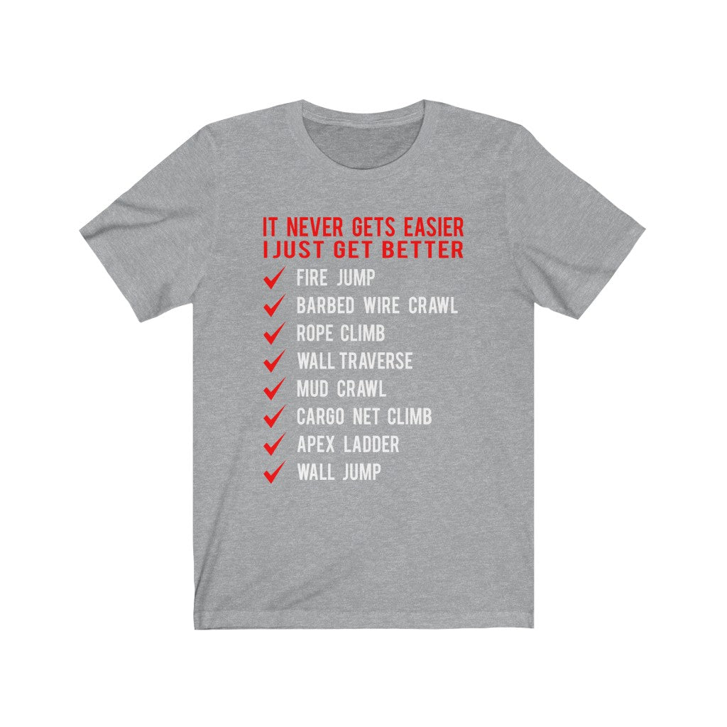 It Never Gets Easier I Just Get Better - Unisex Tee - Maas Tee