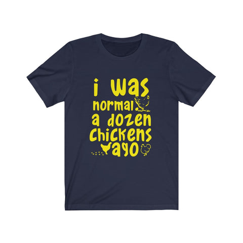 Image of I was Normal a dozen - Unisex Tee - Maas Tee