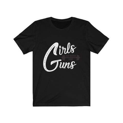 Image of Girls Just Wanna Have Guns - Unisex Tee - Maas Tee
