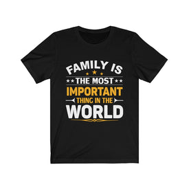 Family is The Most Important  - Unisex Tee