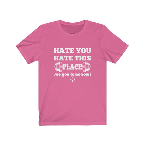 Image of Hate You Hate This Place - Unisex Tee - Maas Tee