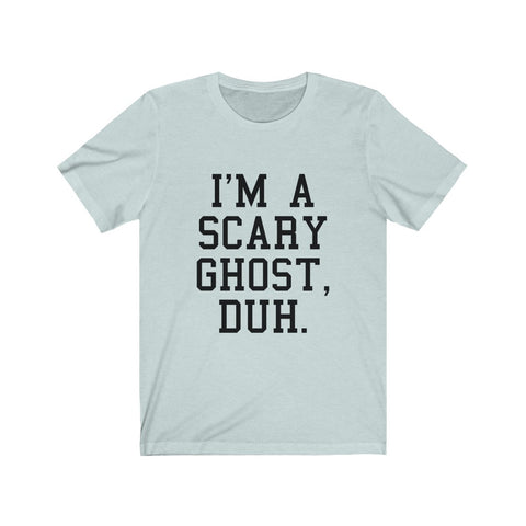 Image of I'm A Scary Ghost - Unisex Tee - Maas Tee