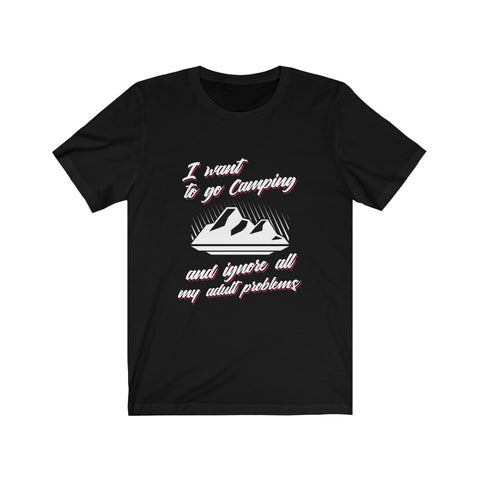 Image of I Want To Go Camping - Unisex Tee - Maas Tee