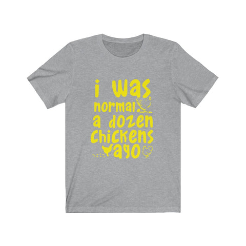 Image of I was Normal a dozen - Unisex Tee - Maas Tee