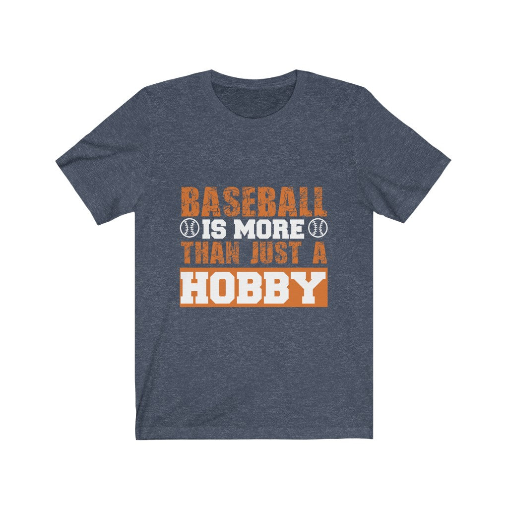 Baseball is More Than Just A Hobby - Unisex Tee